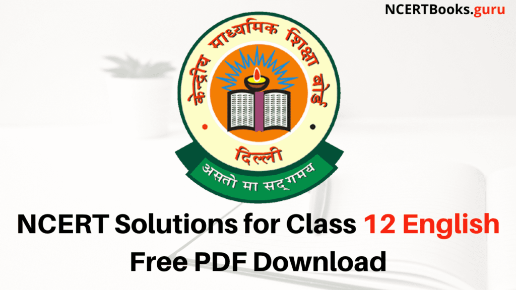 NCERT Solutions for Class 12 English Free PDF Download