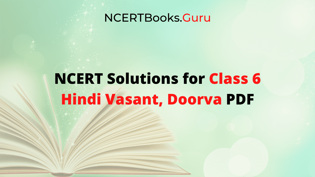 NCERT Solutions for Class 6 Hindi Vasant, Doorva PDF