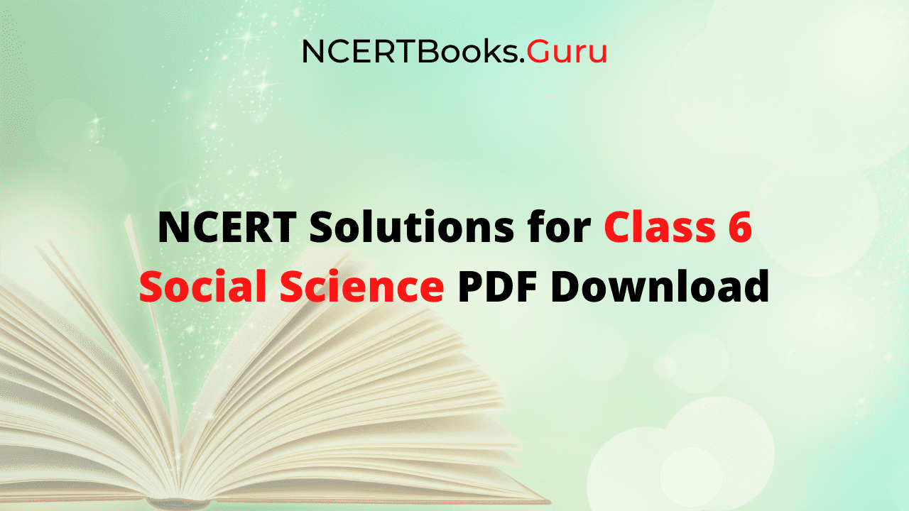 NCERT Solutions for Class 6 Social Science
