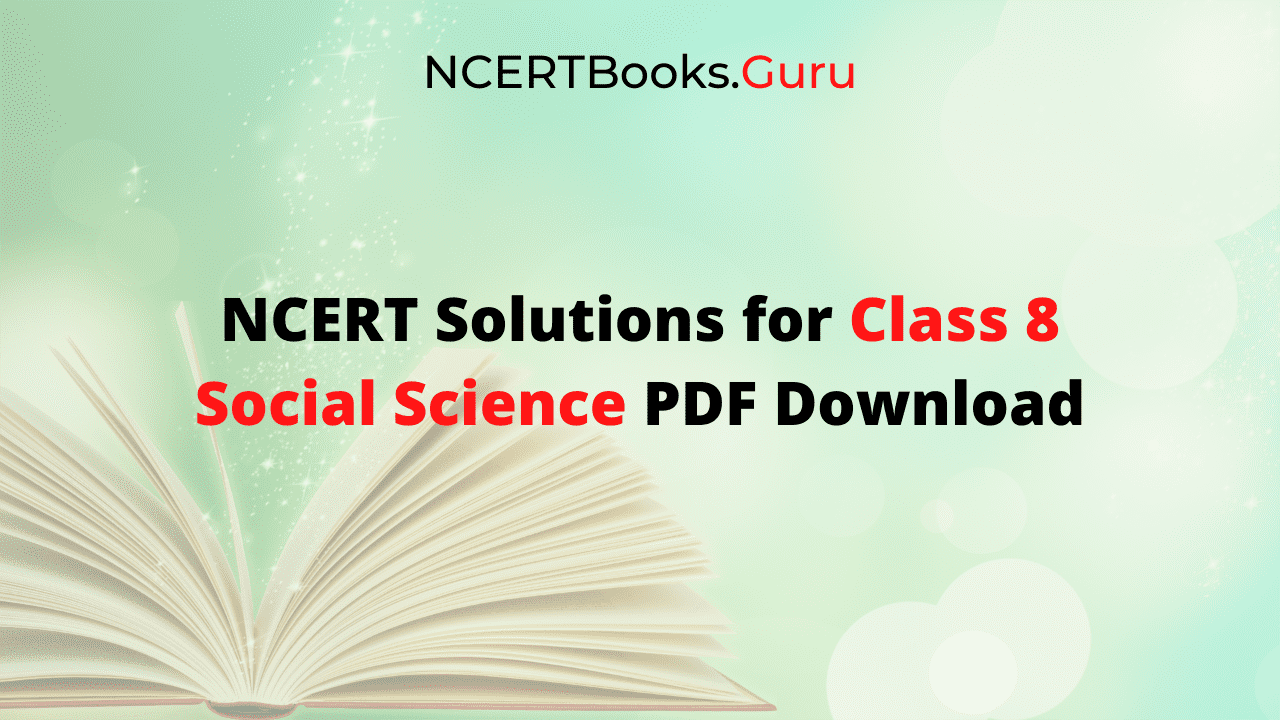 NCERT Solutions for Class 8 Social Science Free PDF Download