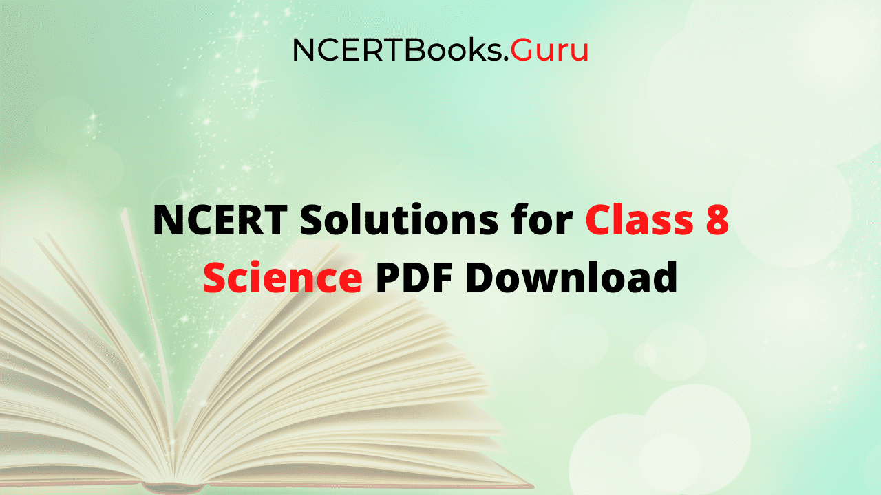 NCERT Solutions for class 8 Science PDF Download