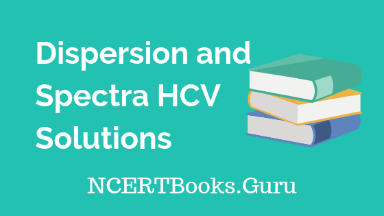 Dispersion and Spectra HCV Solutions
