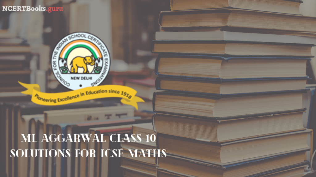 ML Aggarwal class 10 solutions for ICSE Maths