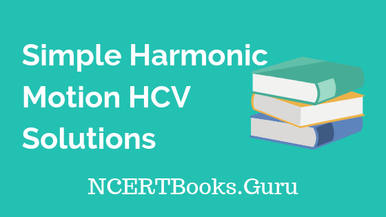 Simple Harmonic Motion HCV Solutions