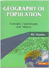 Geography of Population: Concepts, Determinants and Patterns by RC Chandna