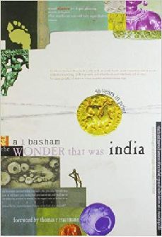 The Wonder That Was India by A.L Basham