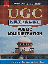 Trueman's UGC NET Public Administration by Sajit Kumar 