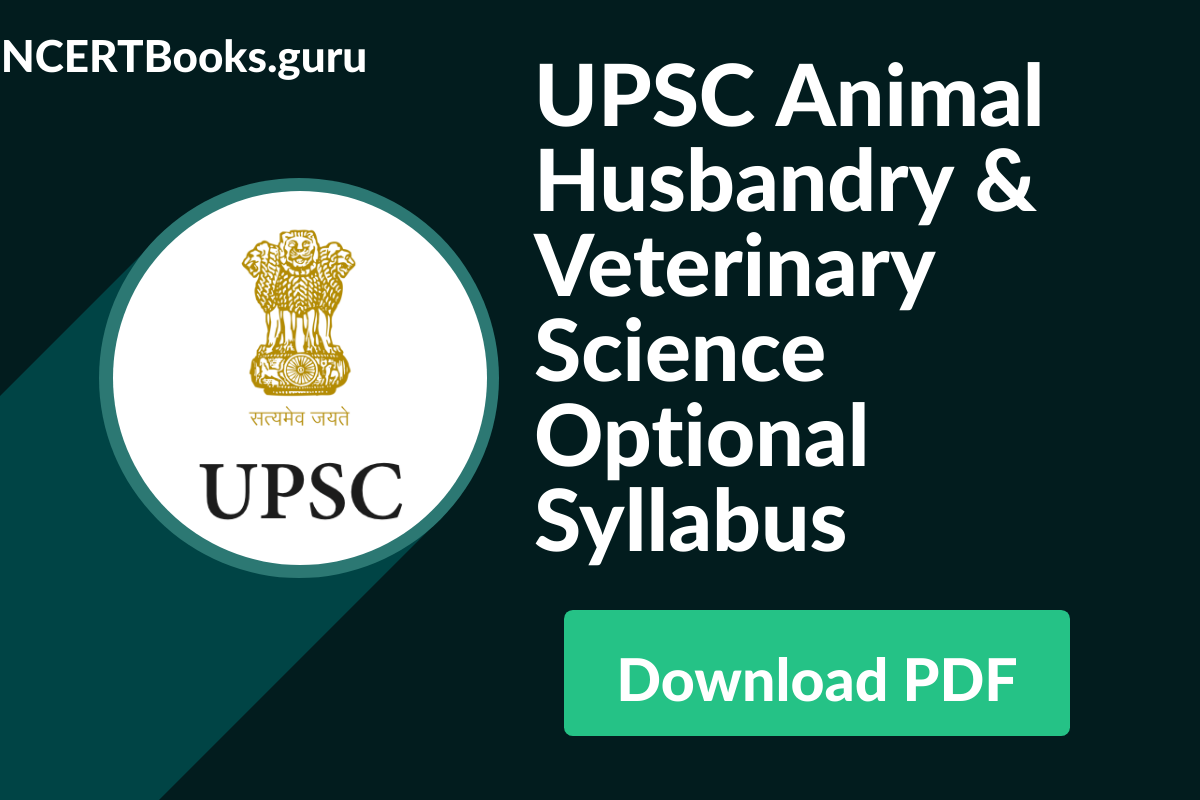 UPSC Animal Husbandry & Veterinary Science Optional Syllabus PDF | Download Animal  Husbandry & Veterinary Science IAS Syllabus for Prelims, Mains - NCERT Books