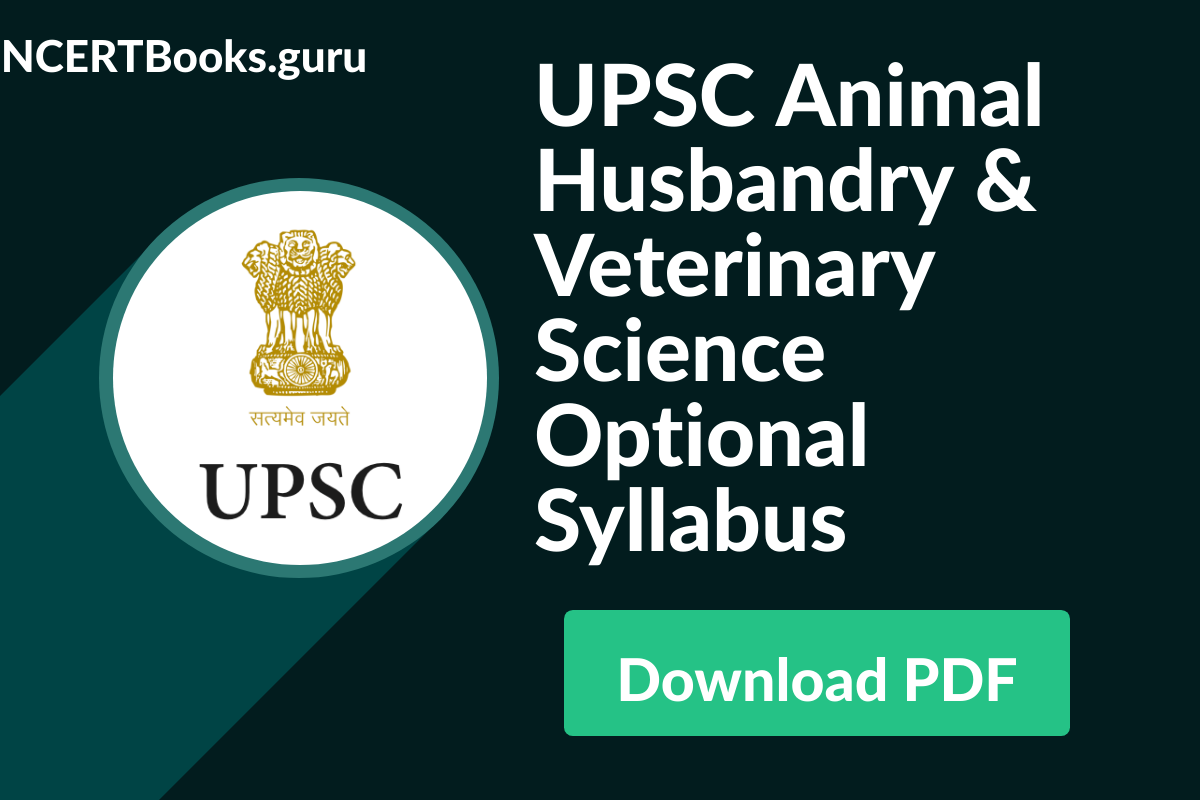 UPSC Animal Husbandry & Veterinary Science Optional Syllabus PDF | Download Animal Husbandry & Veterinary Science IAS Syllabus for Prelims, Mains - NCERT Books UPSC Animal Husbandry & Veterinary Science Optional Syllabus PDF | Download Animal Husbandry & Veterinary Science IAS Syllabus for Prelims, Mains - NCERT Books
