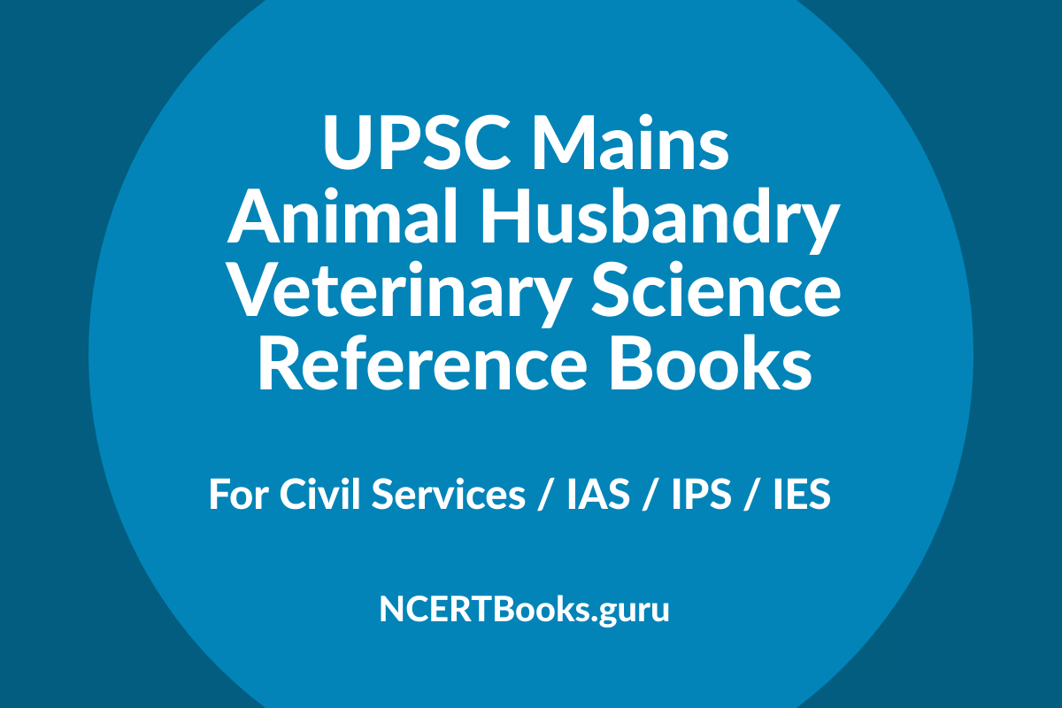 UPSC Mains Animal Husbandry & Veterinary Science Reference Books 2020 For Civil Services / IAS / IPS / IES - NCERT Books UPSC Mains Animal Husbandry & Veterinary Science Reference Books 2020 For Civil Services / IAS / IPS / IES - NCERT Books