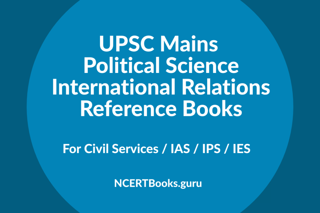 UPSC Mains Political science international relations Reference Books