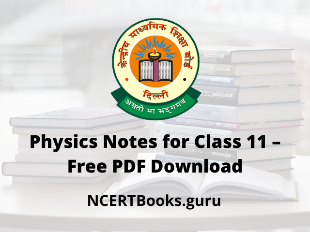 Physics Notes for Class 11 – Free PDF Download