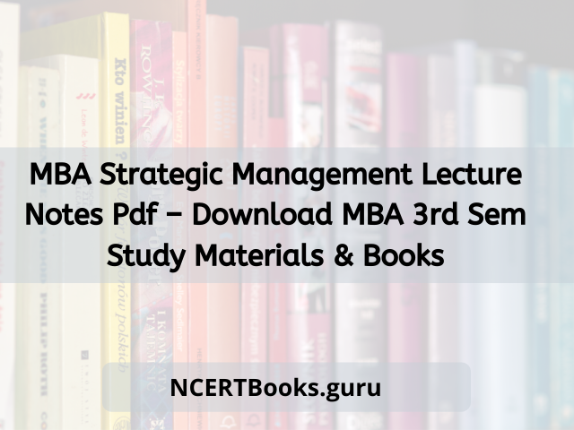 MBA Strategic Management Lecture Notes