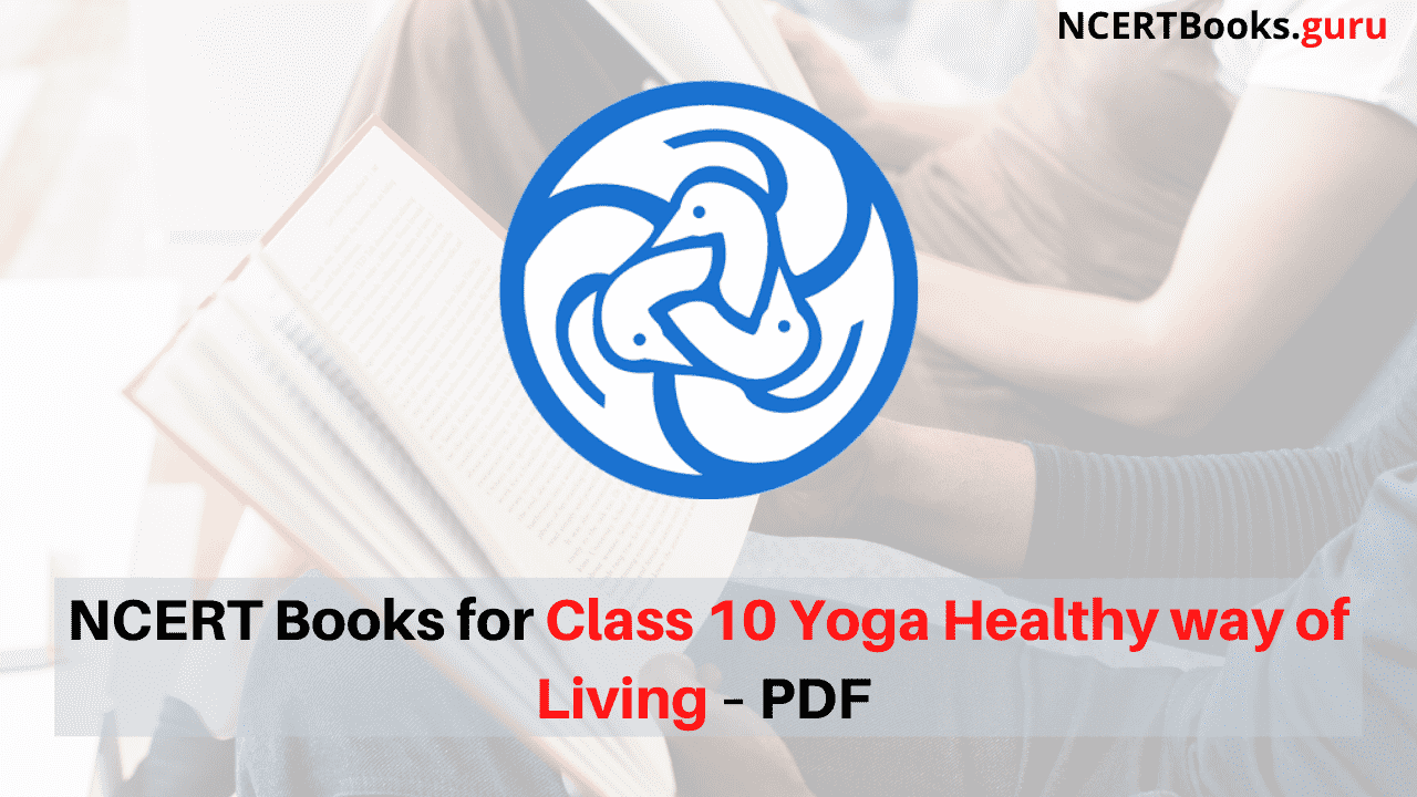 NCERT Books for Class 10 Yoga Healthy way of Living PDF Download