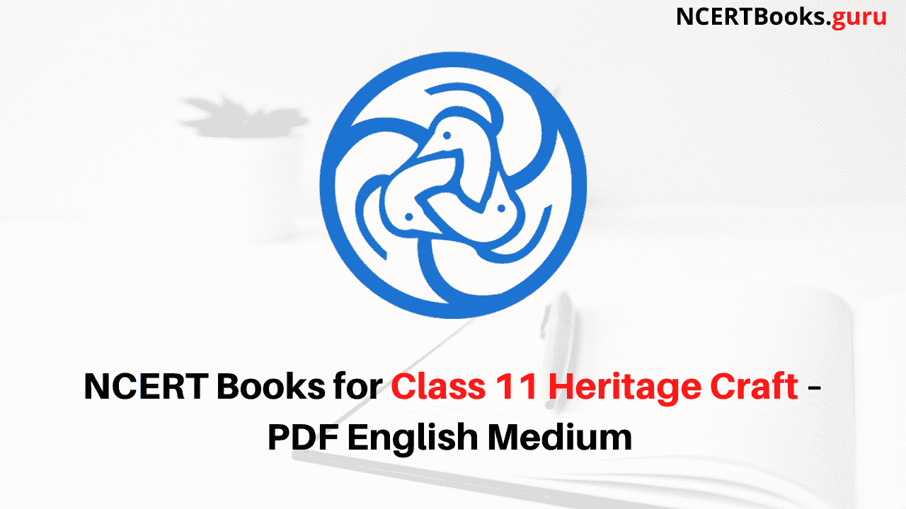 NCERT Books for Class 11 Heritage Craft Books PDF Download