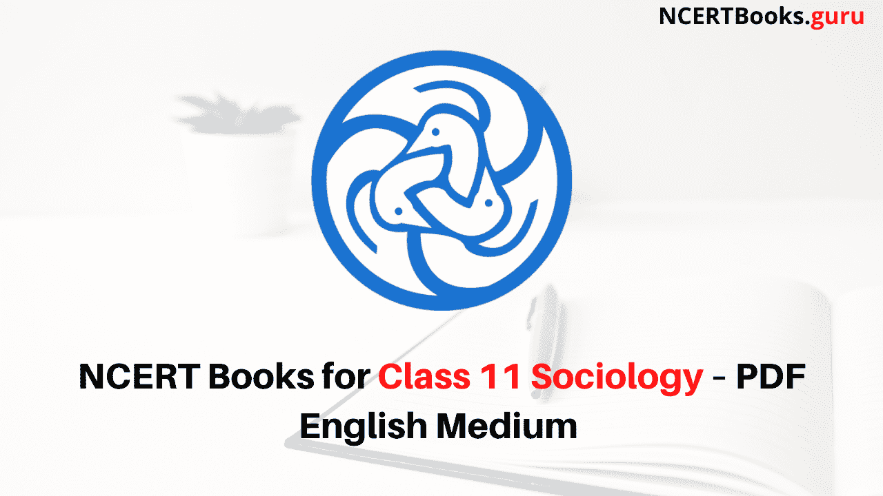 NCERT Books for Class 11 Introducing Sociology PDF Download