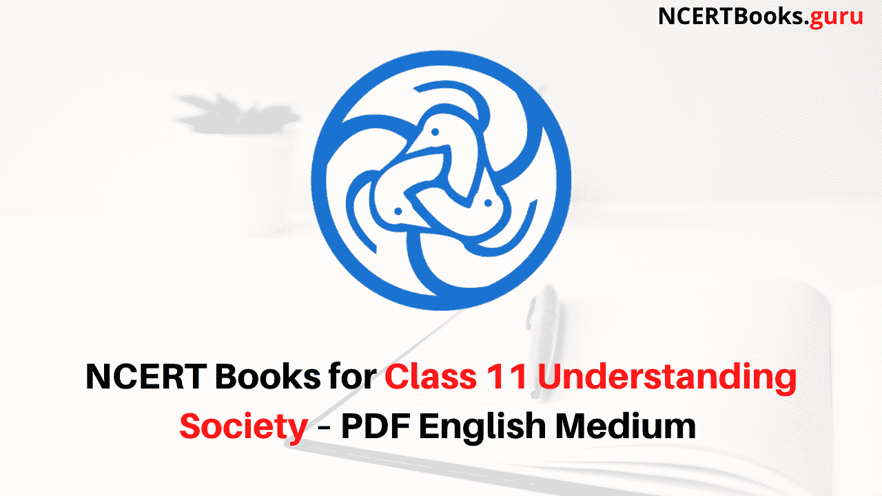 NCERT Books for Class 11 Understanding Society PDF Download