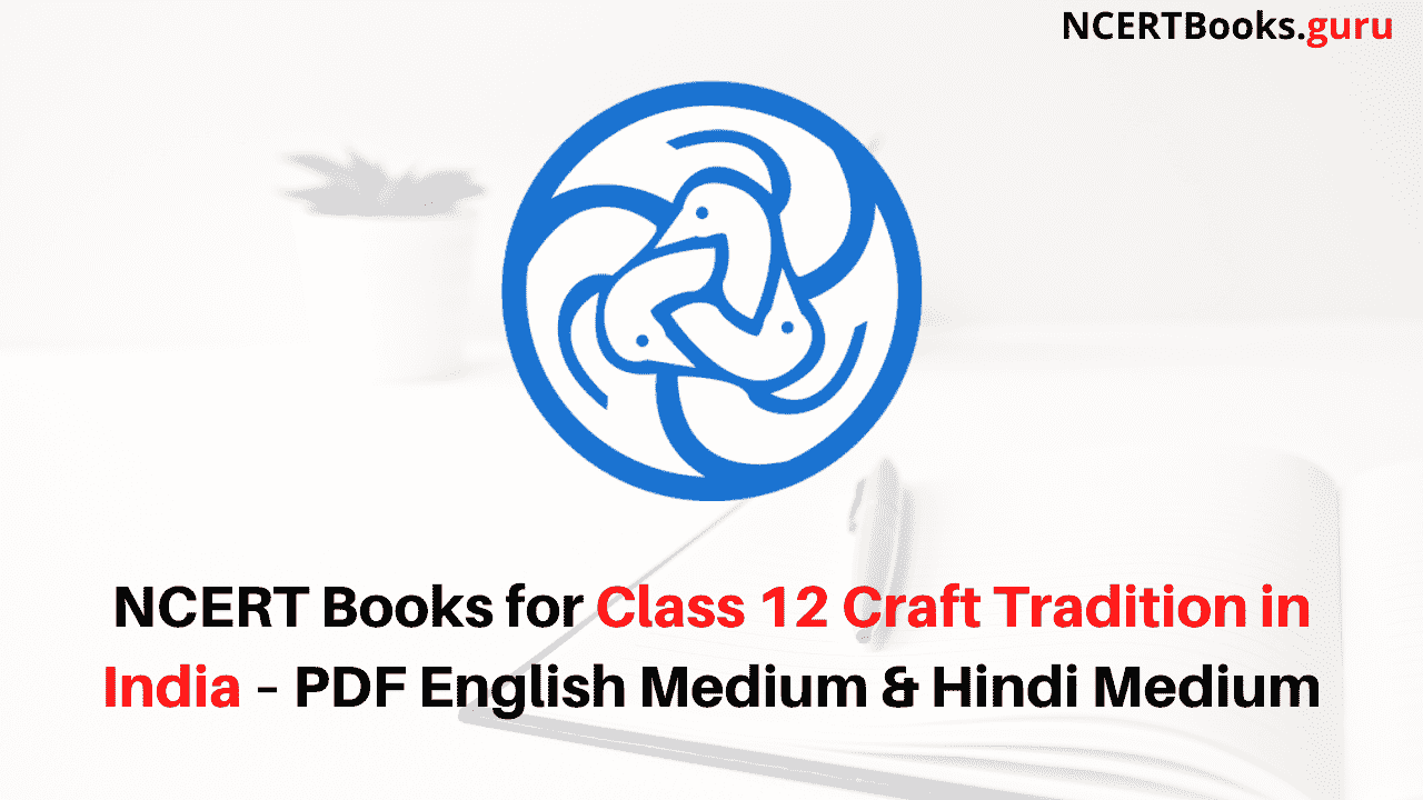 NCERT Books for Class 12 Craft Tradition in India PDF Download