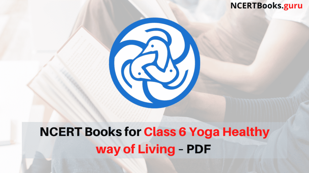 NCERT Books for Class 6 Yoga Healthy way of Living PDF Download