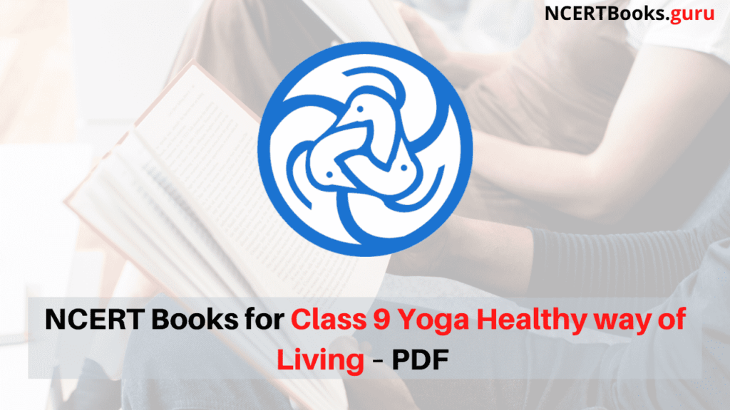 NCERT Books for Class 9 Yoga Healthy way of Living PDF Download