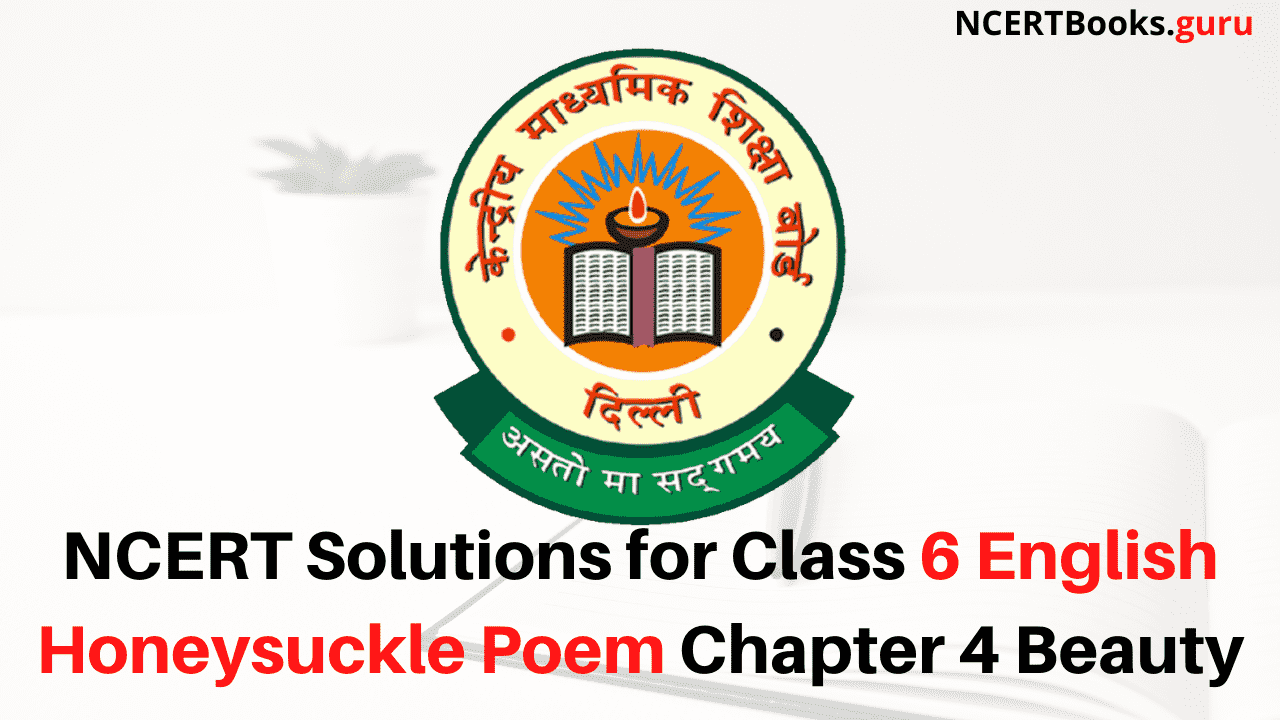 NCERT Solutions for Class 6 English Honeysuckle Poem Chapter 4 Beauty