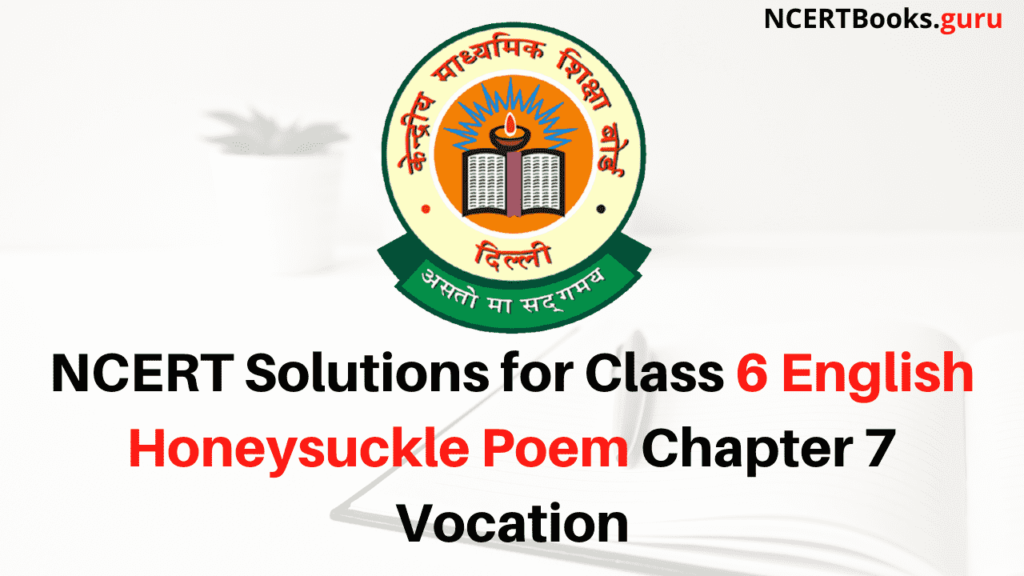 NCERT Solutions for Class 6 English Honeysuckle Poem Chapter 7 Vocation