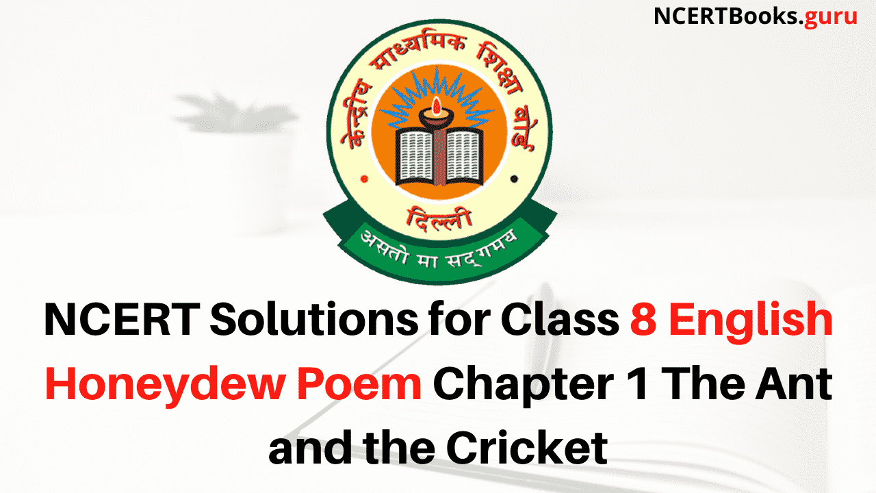 NCERT Solutions for Class 8 English Honeydew Poem Chapter 1 The Ant and the Cricket