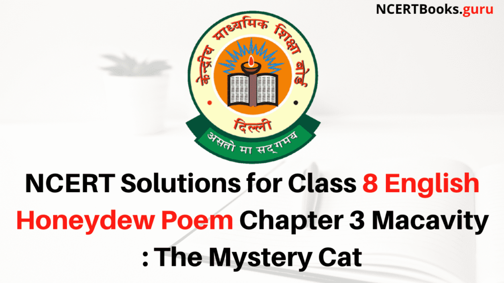 NCERT Solutions for Class 8 English Honeydew (Poem) Chapter 3 Macavity The Mystery Cat