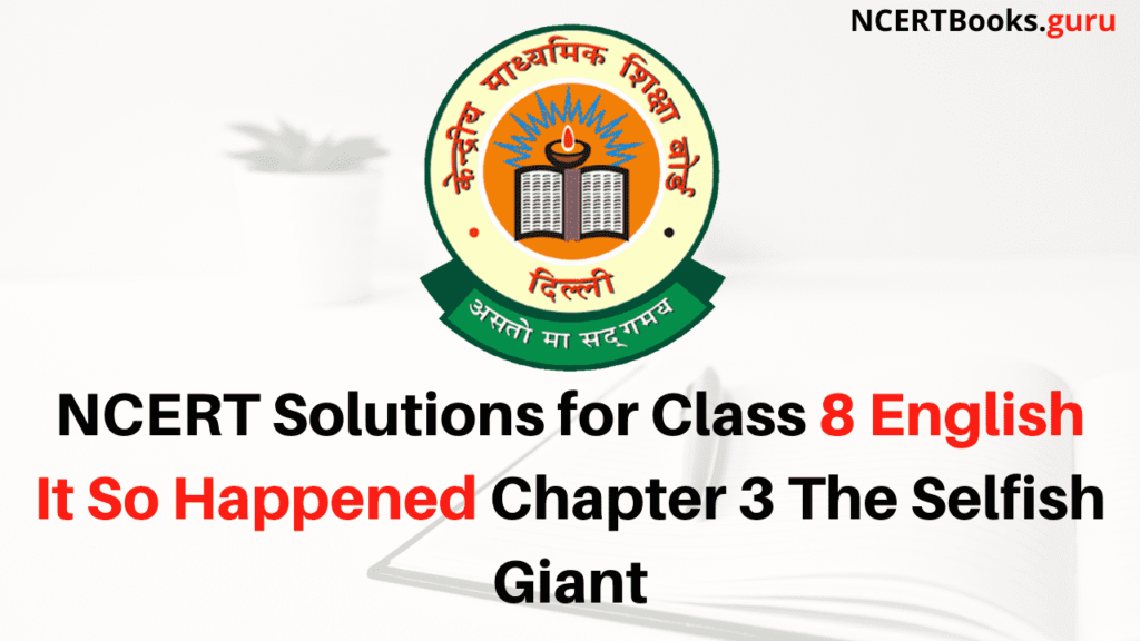 NCERT Solutions for Class 8 English It So Happened Chapter 3 The Selfish Giant