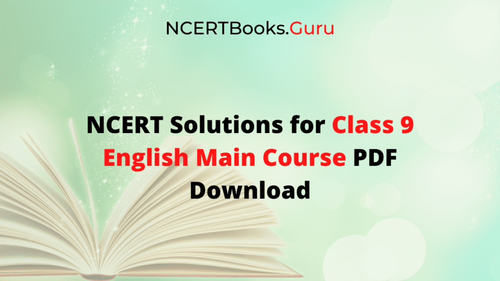 NCERT Solutions for Class 9 English Main Course PDF Download