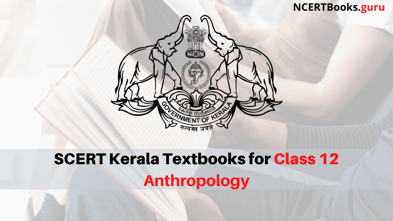 SCERT Kerala Books for Class 12 Anthropology