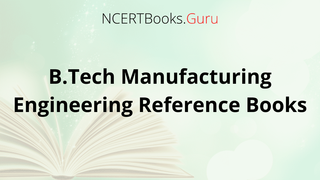B.Tech Manufacturing Engineering Reference Books