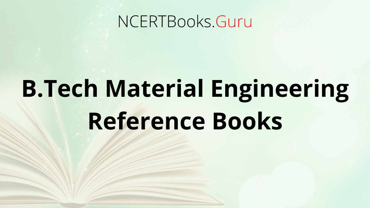 B.Tech Material Engineering Reference Books