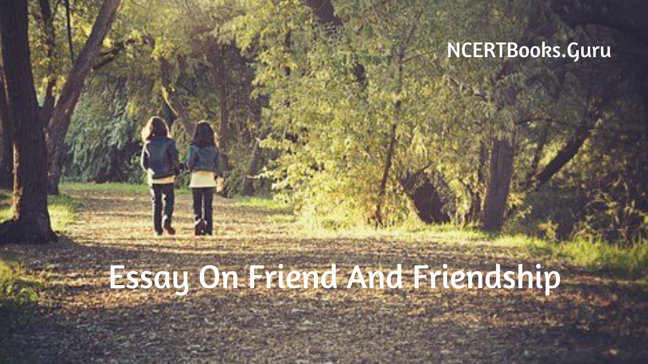 Essay On Friend And Friendship