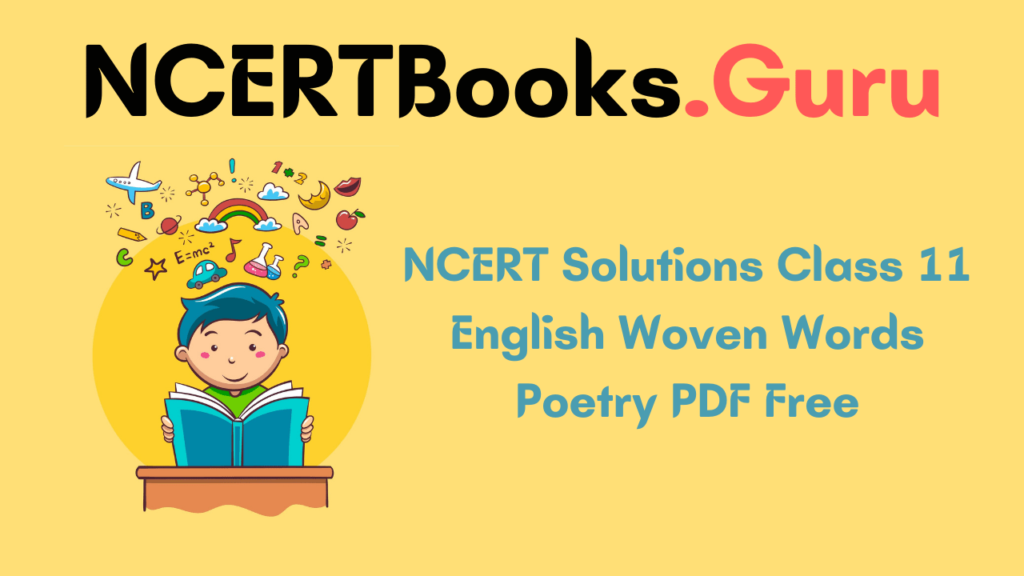 NCERT Solutions Class 11 English Woven Words Poetry PDF