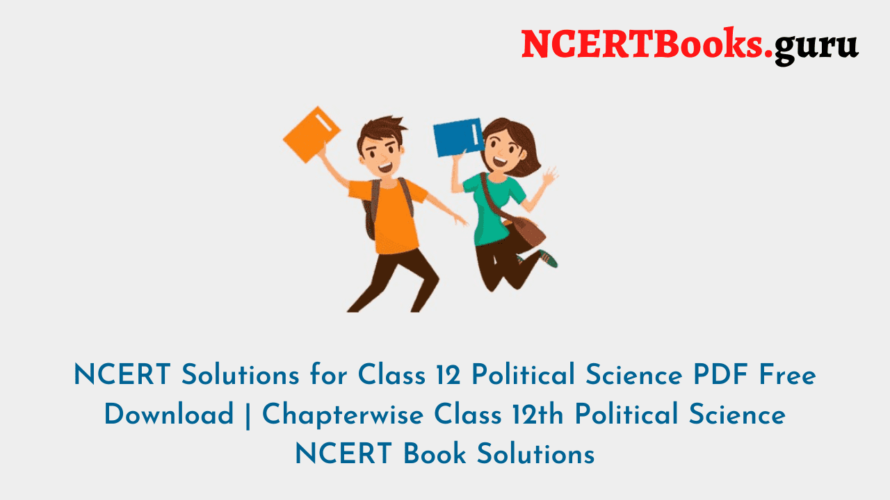 NCERT Solutions Class 12 Political Science