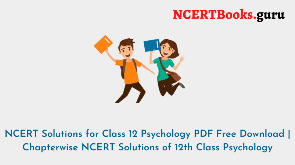 NCERT Solutions Class 12 Psychology