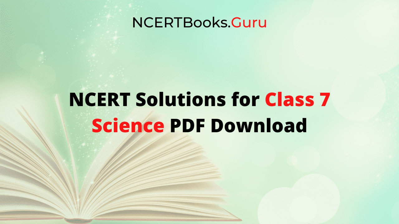 NCERT Solutions for Class 7 Science PDF