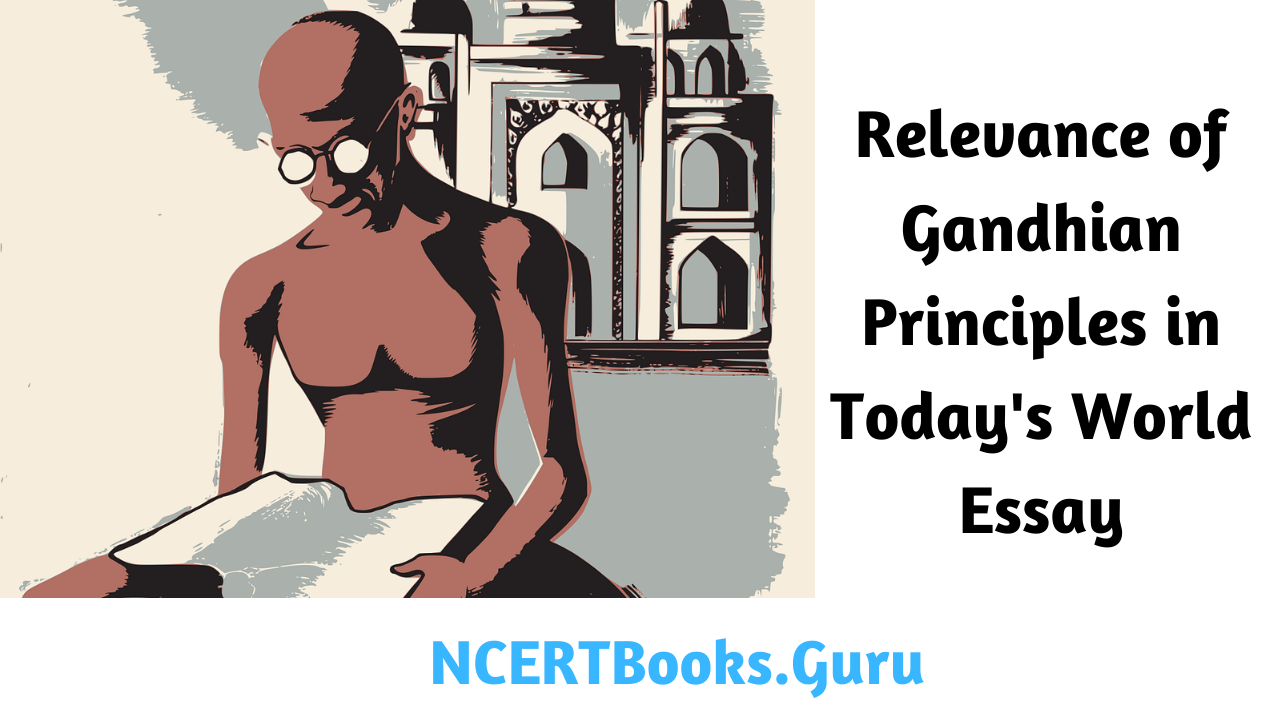 essay on relevance of gandhian principles in today's world