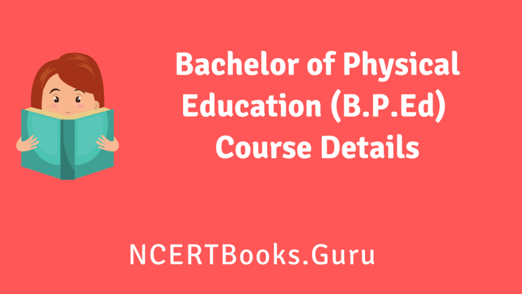 B.P.Ed Course Details Entrance Exams, Colleges, Syllabus, Jobs, Salary