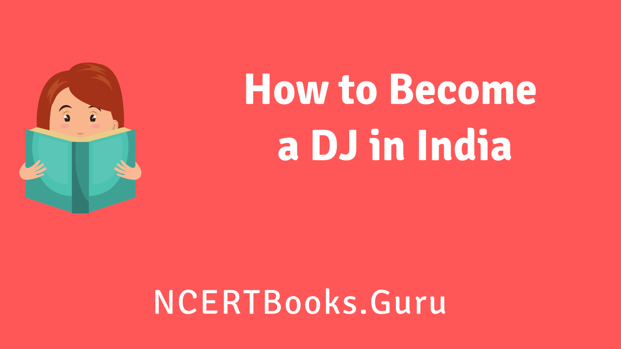 How to Become a DJ in India