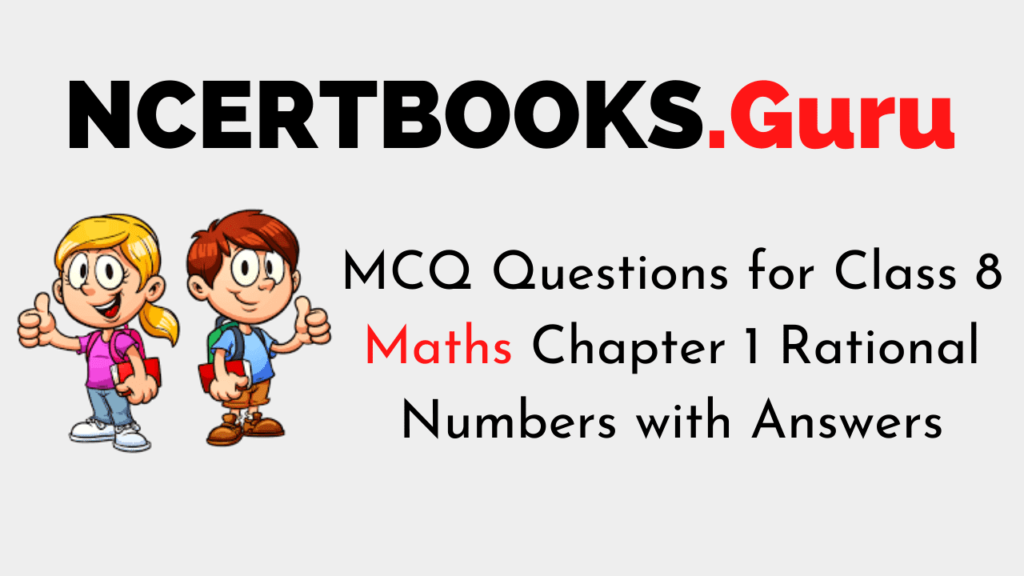 MCQ Questions for Class 8 Maths Chapter 1 Rational Numbers with Answers