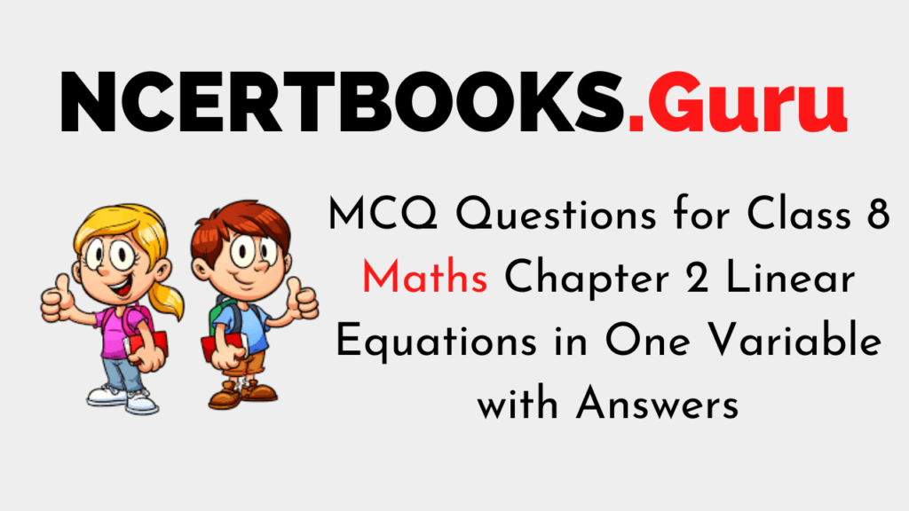 MCQ Questions for Class 8 Maths Chapter 2 Linear Equations in One Variable with Answers