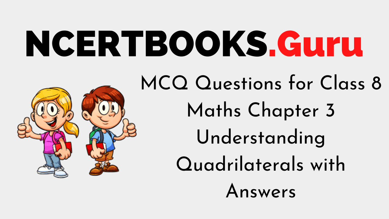 MCQ Questions for Class 8 Maths Chapter 3 Understanding Quadrilaterals with Answers