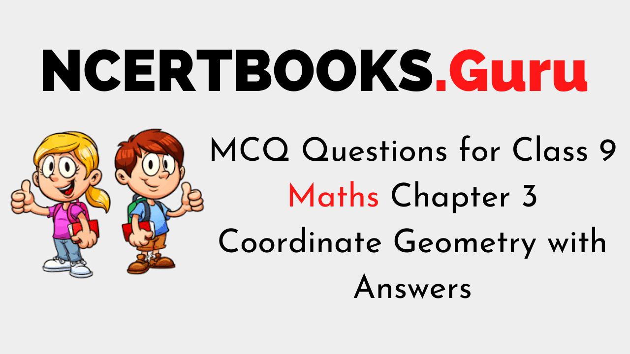 MCQ Questions for Class 9 Maths Chapter 3 Coordinate Geometry with Answers