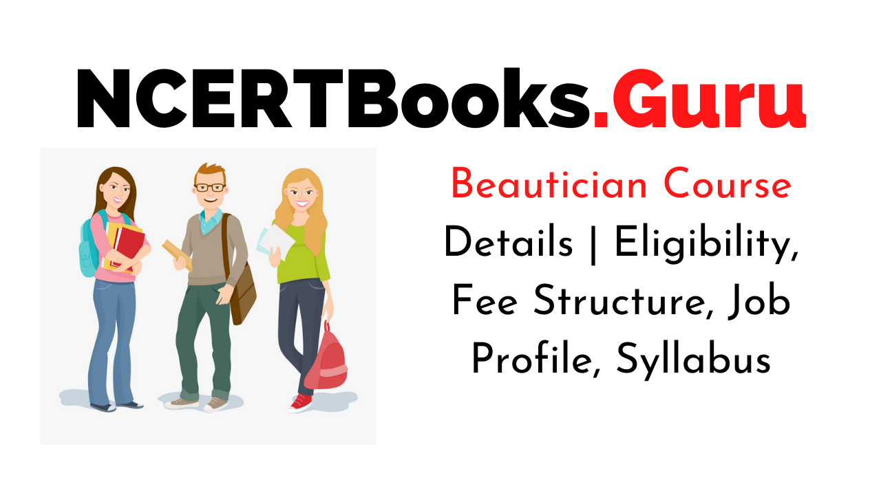 Beautician Course Details | Admission, Fees, Syllabus, Colleges, Careers Beautician Course Details | Admission, Fees, Syllabus, Colleges, Careers