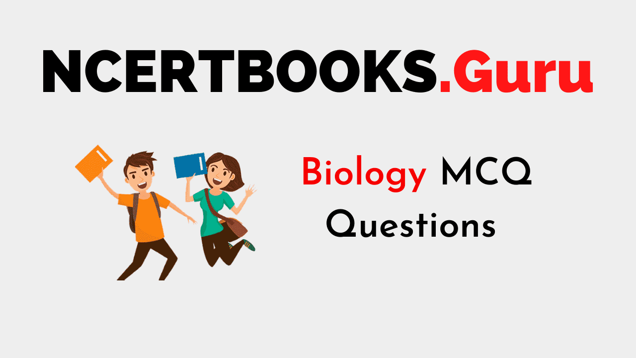 Biology MCQ Questions | Multiple choice questions in biology with answers Biology MCQ Questions | Multiple choice questions in biology with answers