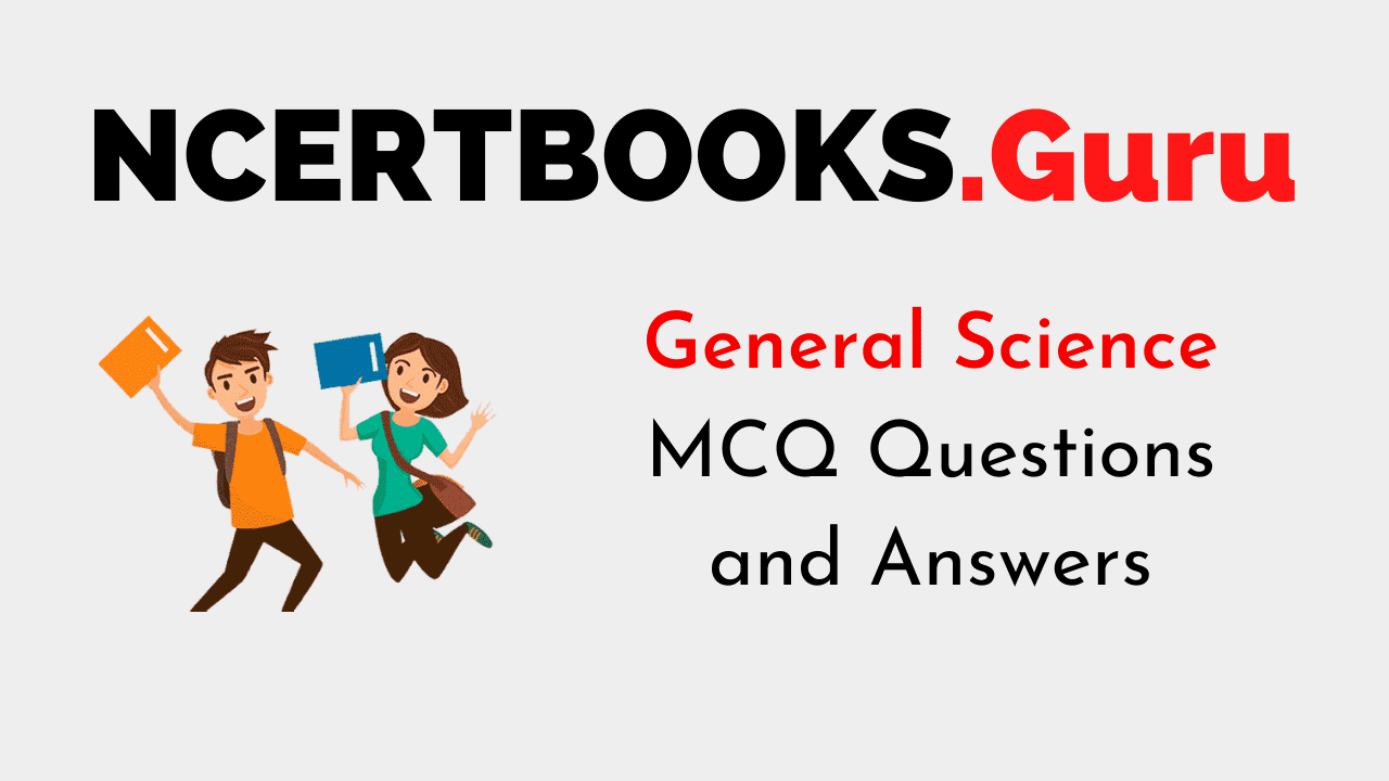 General Science MCQ Questions and Answers