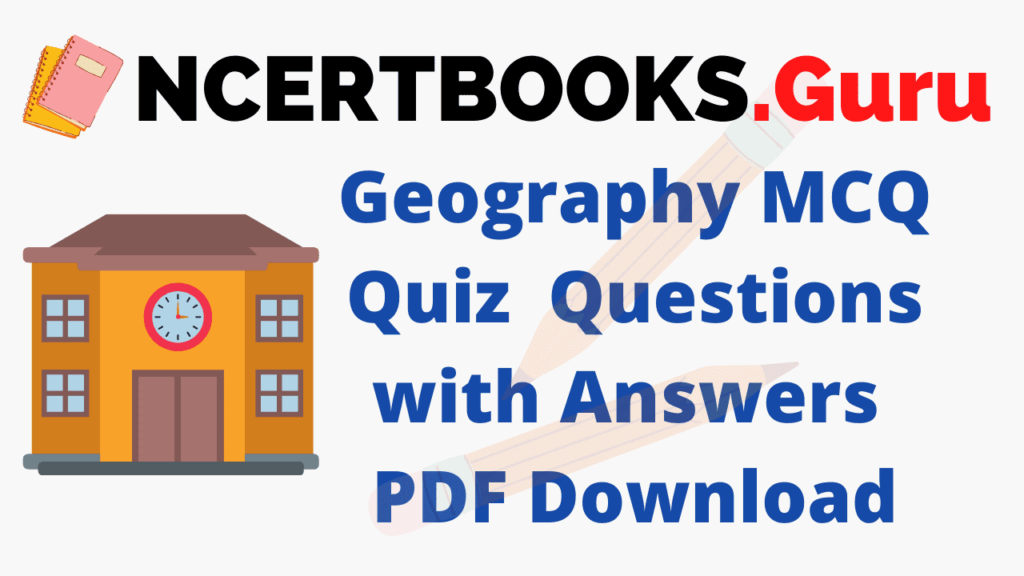 Geography MCQ Questions with Answers PDF Download