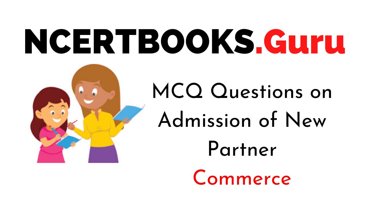 MCQ Questions on Admission of New Partner